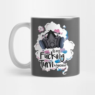 my F*cking turn Mug